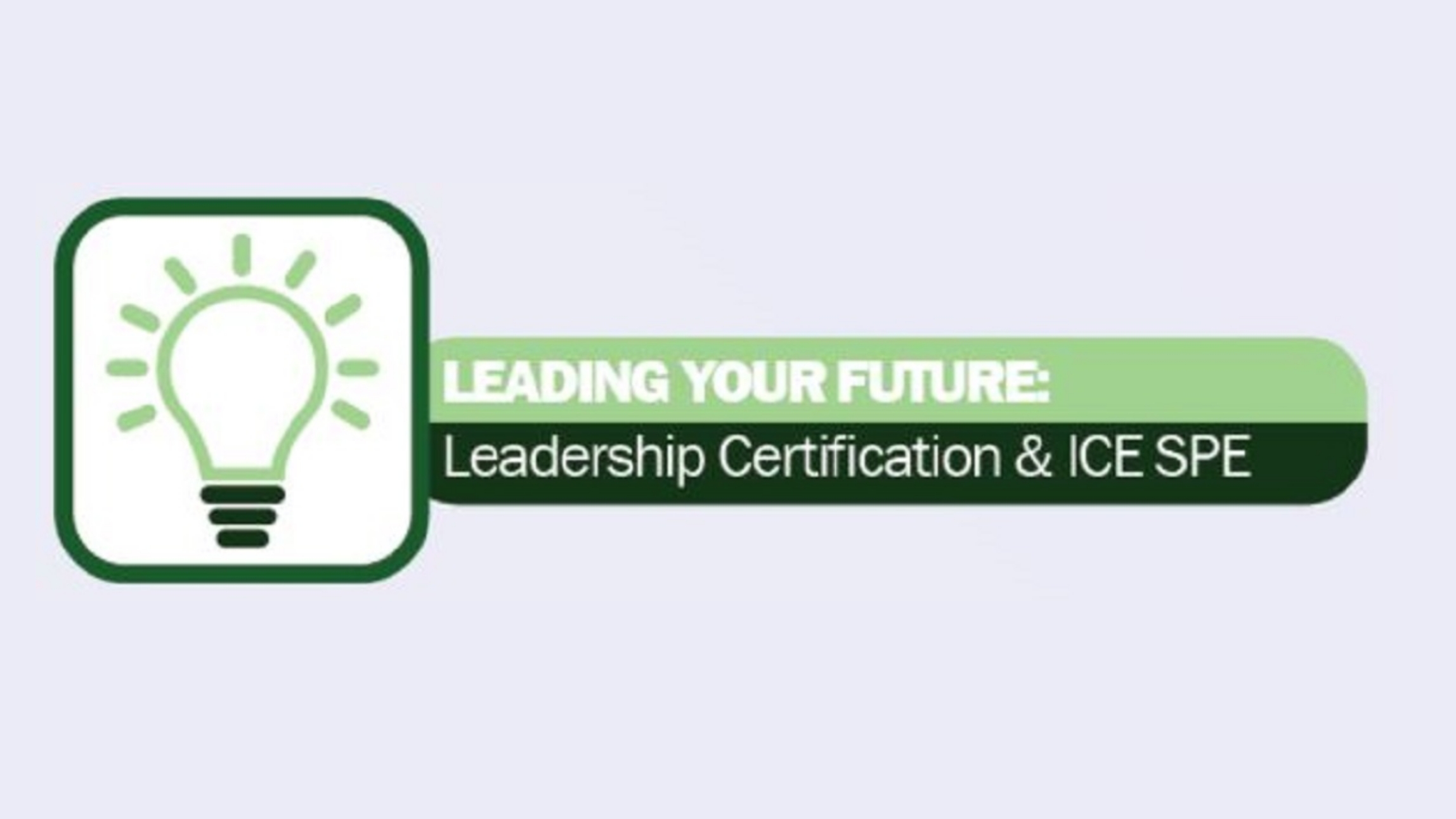 Leading Your Future: Leadership Certification & ICE SPE